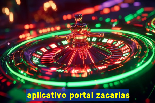 aplicativo portal zacarias